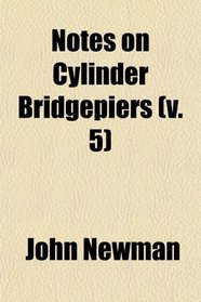 Notes on Cylinder Bridgepiers (v. 5)