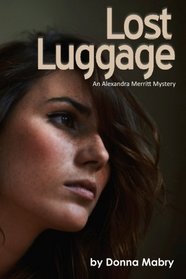 Lost Luggage: An Alexandra Merritt Mystery (Volume 6)