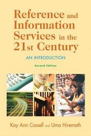 Reference and Information Services in the 21st Century: An Introduction, Second Edition