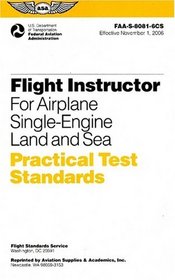 Flight Instructor Practical Test Standards for Airplane Single-Engine: FAA-S-8081-6CS November 2006 (Practical Test Standards series)