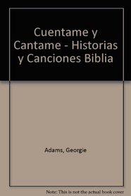 Cuentame y Cantame - Historias y Canciones Biblia