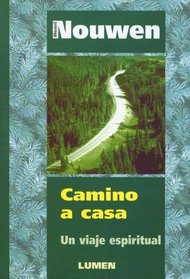 Camino A Casa: Un Viaje Espiritual (Coleccion Destellos) (Spanish Edition)