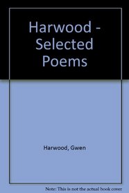 Harwood - Selected Poems (A & R modern poets)