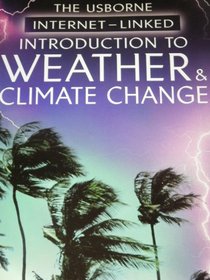 The Usborne Internet-linked Introduction to Weather & Climate Change