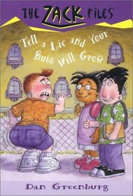 Tell a Lie and Your Butt Will Grow (Zack Files, Bk 28)