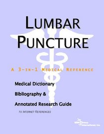 Lumbar Puncture - A Medical Dictionary, Bibliography, and Annotated Research Guide to Internet References