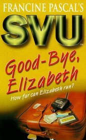 Sweet Valley University 38: Good-bye, Elizabeth (Sweet Valley University)