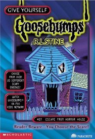 Escape from Horror House (Give Yourself Goosebumps, No 37)