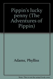 Pippin's lucky penny (The Adventures of Pippin)