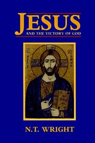 Jesus and the Victory of God (Christian Origins and the Question of God, Volume 2)