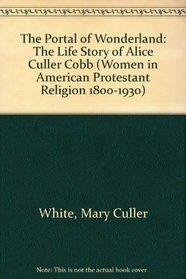 PORTAL OF WONDERLAND LIFE (Women in American Protestant Religion 1800-1930)