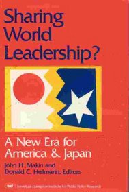 Sharing World Leadership?: A New Era for America and Japan (Aei Studies, 488)