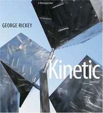 George Rickey: Kinetic Sculpture, A Retrospective