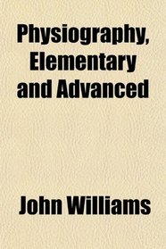Physiography, Elementary and Advanced