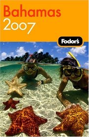 Fodor's Bahamas 2007 (Fodor's Gold Guides)