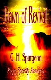 The Dawn of Revival (Prayer Speedily Answered)