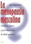 La Menopausia Masculina/ Male Menopause: Cambios Fisicos Y Psicologicos En La Edad Madura / Midlife Physical and Psychological Changes (Spanish Edition)
