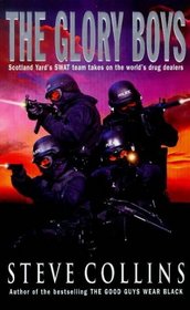 The Glory Boys: True-life Adventures of Scotland Yard's SWAT, the Last Line of Defence in the War Against International Crime