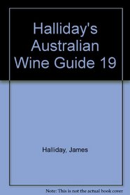 Halliday's Australian Wine Guide 19