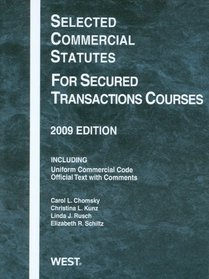 Selected Commercial Statutes For Secured Transactions Courses, 2009 Edition (Academic Statutes)