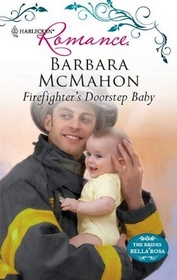 Firefighter's Doorstep Baby (Brides of Bella Rosa, Bk 8) (Harlequin Romance, No 4202)