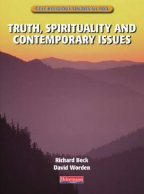 GCSE Religious Studies for AQA: Truth, Spirituality and Contemporary Issues (GCSE religious studies for AQA)