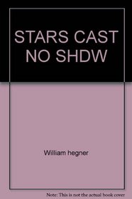 STARS CAST NO SHDW