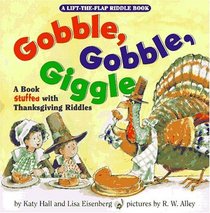 Gobble, Gobble, Giggle: A Book Stuffed With Thanksgiving Riddles (Lift-the-Flap Riddle Book)