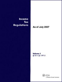 Income Tax Regulations, As of July 2007 (SIX VOLUME SET)