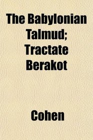 The Babylonian Talmud; Tractate Berakot