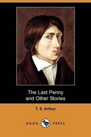 The Last Penny and Other Stories (Dodo Press)