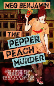 The Pepper Peach Murder (Luscious Delights, Bk 1)