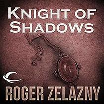 Knight of Shadows (Amber, Bk 9) (Audio CD) (Abridged)