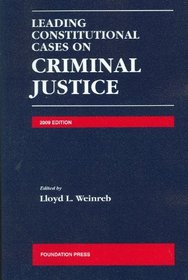 Leading Constitutional Cases on Criminal Justice, 2009 Edition