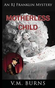 Motherless Child (An R J Franklin Mystery)