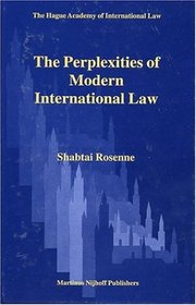 The Perplexities of Modern International Law (Hague Academy of International Law Monographs)