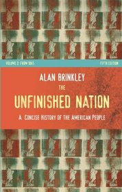 The Unfinished Nation: A Concise History of the American People, Volume II
