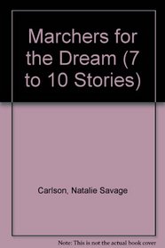 Marchers for the Dream (7 to 10 Stories)