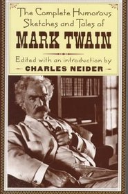 The Complete Humorous Sketches and Tales of Mark Twain