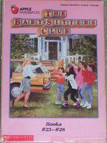 The Baby-Sitters Club: Books No 25-28/Mary Anne and the Search for Tigger/Claudia and the Sad Good-Bye/Jessi and the Superbrat/Welcome Back, Stacey!