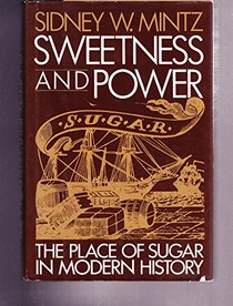 Sweetness and Power : The Place of Sugar in Modern History