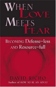 When Love Meets Fear: How to Become Defense-Less and Resource-Full
