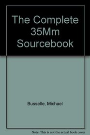 The Complete 35Mm Sourcebook