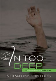In Too Deep (Robyn Hunter Mysteries)