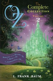 Oz, the Complete Collection: Dorothy & the Wizard in Oz; The Road to Oz; The Emerald City of Oz Volume 2