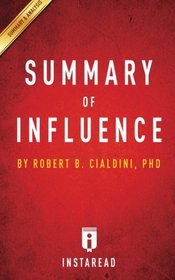 Summary of Influence: by Robert B. Cialdini | Includes Analysis