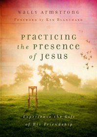 Practicing the Presence of Jesus