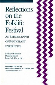 Reflections on the Folklife Festival: An Ethnography of Participant Experience (Special Publications of the Folklore Institute, Indiana University)