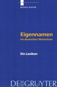 Eigennamen Im Deutschen Wortschatz: Ein Lexikon (German Edition)