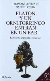 Platon y un ornitorrinco entran en un bar / Plato and a Platypus Go Into a Bar (Spanish Edition)